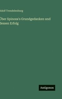 bokomslag Über Spinoza's Grundgedanken und dessen Erfolg