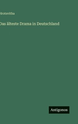älteste Drama in Deutschland