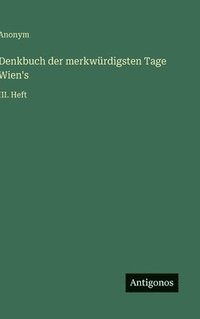 bokomslag Denkbuch der merkwürdigsten Tage Wien's