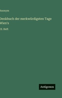 bokomslag Denkbuch der merkwürdigsten Tage Wien's