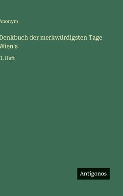 bokomslag Denkbuch der merkwürdigsten Tage Wien's