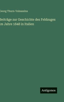 Beiträge zur Geschichte des Feldzuges im Jahre 1848 in Italien