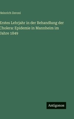 bokomslag Erstes Lehrjahr in der Behandlung der Cholera