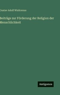 bokomslag Beiträge zur Förderung der Religion der Menschlichkeit