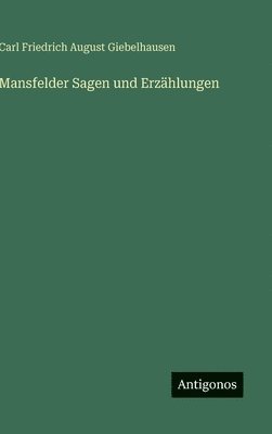 bokomslag Mansfelder Sagen und Erzählungen