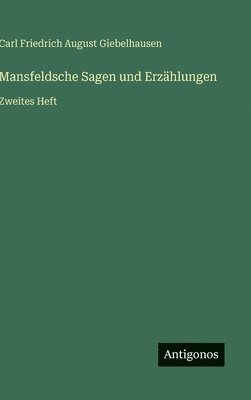 bokomslag Mansfeldsche Sagen und Erzählungen: Zweites Heft