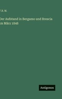 bokomslag Der Aufstand in Bergamo und Brescia im März 1848
