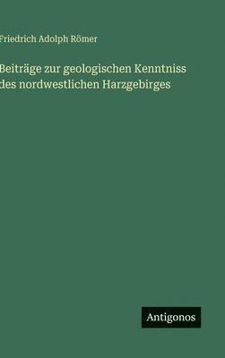 bokomslag Beiträge zur geologischen Kenntniss des nordwestlichen Harzgebirges