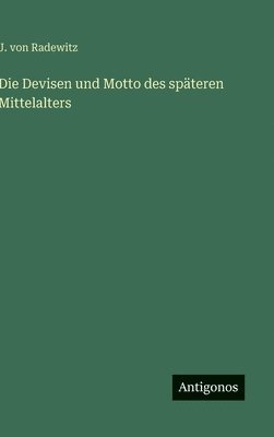 bokomslag Die Devisen und Motto des späteren Mittelalters