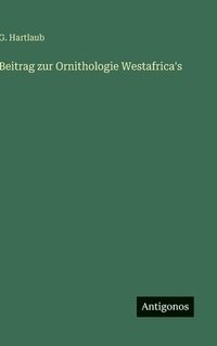 bokomslag Beitrag zur Ornithologie Westafrica's