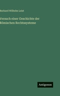 bokomslag Versuch einer Geschichte der Römischen Rechtssysteme