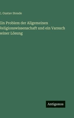 Problem der Allgemeinen Religionswissenschaft und ein Varsuch seiner Lösung