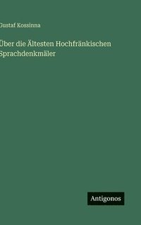 bokomslag Über die Ältesten Hochfränkischen Sprachdenkmäler