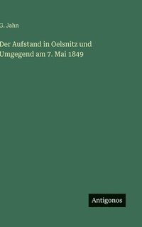bokomslag Aufstand in Oelsnitz und Umgegend am 7. Mai 1849