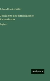 bokomslag Geschichte des östreichischen Kaiserstaates