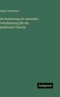 bokomslag Bedeutung der sexuellen Fortpflanzung für die Selektions-Theorie