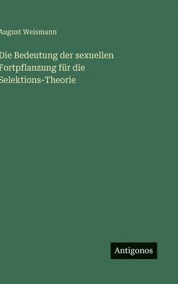 bokomslag Bedeutung der sexuellen Fortpflanzung für die Selektions-Theorie