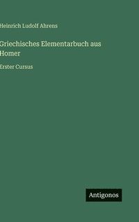 bokomslag Griechisches Elementarbuch aus Homer:Erster Cursus