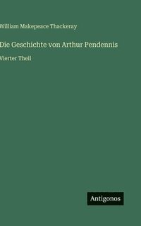 bokomslag Geschichte von Arthur Pendennis