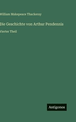 bokomslag Geschichte von Arthur Pendennis