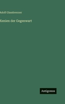 bokomslag Xenien der Gegenwart