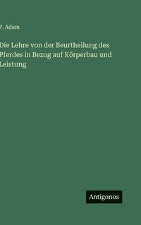 bokomslag Lehre von der Beurtheilung des Pferdes in Bezug auf Körperbau und Leistung