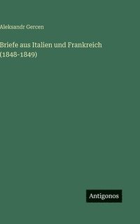 bokomslag Briefe aus Italien und Frankreich (1848-1849)