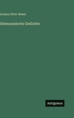 Johann Peter Hebel - Allemannische Gedichte, Inbunden
