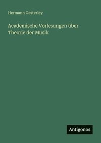bokomslag Academische Vorlesungen über Theorie der Musik