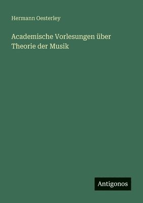 bokomslag Academische Vorlesungen über Theorie der Musik
