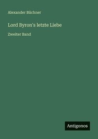 bokomslag Lord Byron's letzte Liebe
