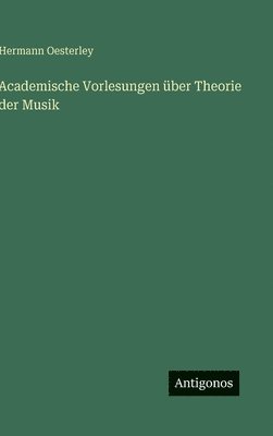 bokomslag Academische Vorlesungen über Theorie der Musik