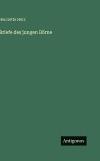 bokomslag Briefe des jungen Börne