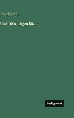 bokomslag Briefe des jungen Börne