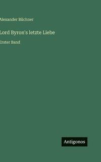 bokomslag Lord Byron's letzte Liebe