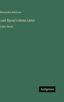 bokomslag Lord Byron's letzte Liebe