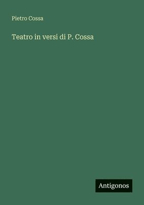 bokomslag Teatro in versi di P. Cossa