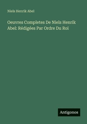 Oeuvres Completes De Niels Henrik Abel