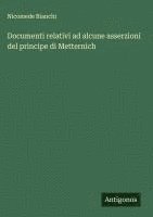 bokomslag Documenti relativi ad alcune asserzioni del principe di Metternich