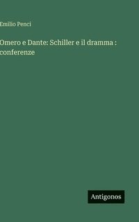bokomslag Omero e Dante: Schiller e il dramma : conferenze