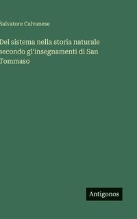 bokomslag Del sistema nella storia naturale secondo gl'insegnamenti di San Tommaso