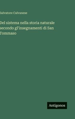 bokomslag Del sistema nella storia naturale secondo gl'insegnamenti di San Tommaso
