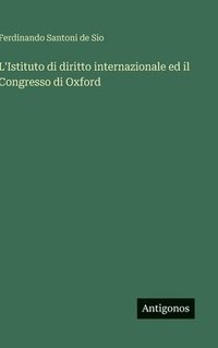 bokomslag L'Istituto di diritto internazionale ed il Congresso di Oxford