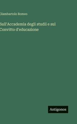 bokomslag Sull'Accademia degli studii e sul Convitto d'educazione