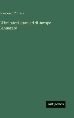 bokomslag Gl'imitatori stranieri di Jacopo Sannazaro