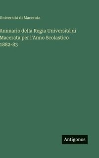 bokomslag Annuario della Regia Università di Macerata per l'Anno Scolastico 1882-83