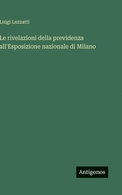 bokomslag rivelazioni della previdenza all'Esposizione nazionale di Milano