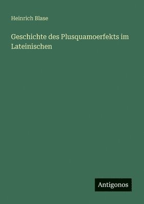 Geschichte des Plusquamoerfekts im Lateinischen
