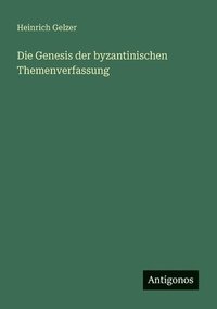 bokomslag Die Genesis der byzantinischen Themenverfassung