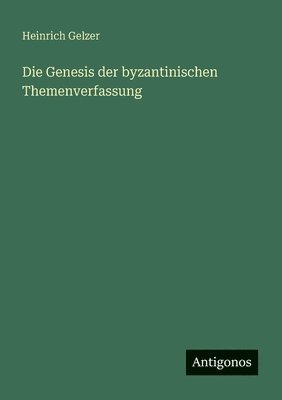 bokomslag Die Genesis der byzantinischen Themenverfassung